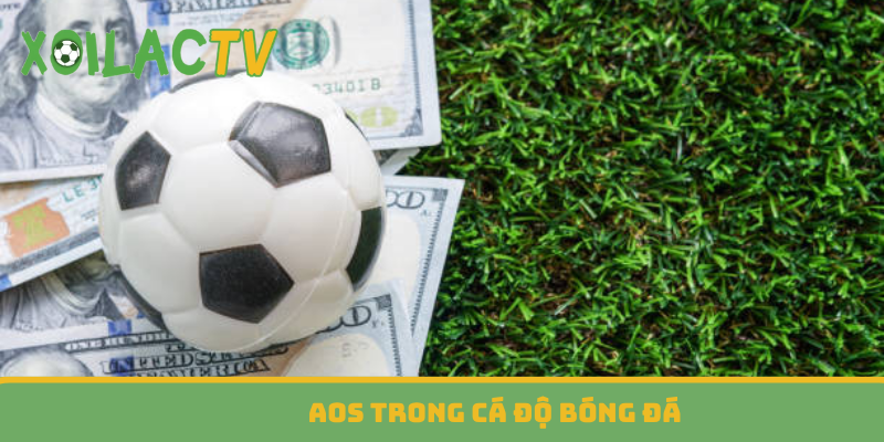 AOS trong cá độ bóng đá