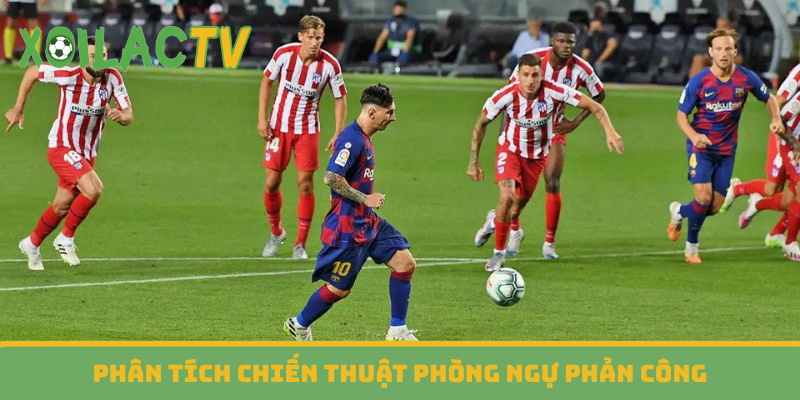 Phân tích chiến thuật phòng ngự phản công