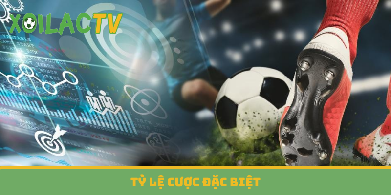 Kèo tỷ lệ cược đặc biệt (Special Bets)