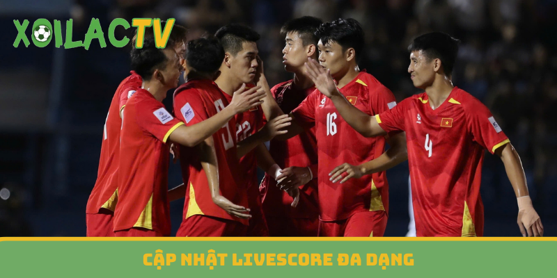 Cập nhật livescore đa dạng