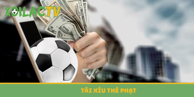 Tài xỉu thẻ phạt